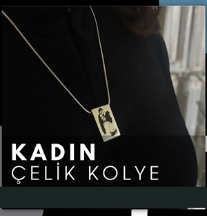 Çelik Kolye Kadın, Kadın Çelik Kolye